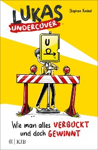 Cover Lukas Undercover – Wie man alles verbockt und doch gewinnt