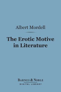 Cover The Erotic Motive in Literature (Barnes & Noble Digital Library)