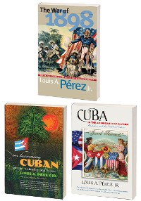Cover The Louis A. Pérez Jr. Cuba Trilogy, Omnibus E-book