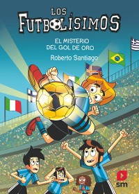 Cover Los Futbolísimos 25: El misterio del gol de oro