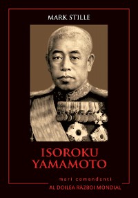 Cover Mari Comandanți - 03 - Yamamoto Isoroku