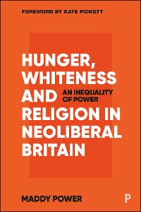 Cover Hunger, Whiteness and Religion in Neoliberal Britain
