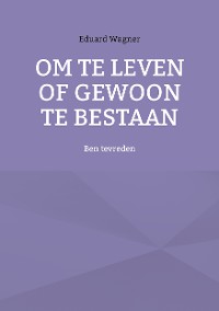 Cover Om te leven of gewoon te bestaan