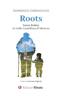 Cover ROOTS. Santa Rufina in Valle Castellana d’Abruzzo