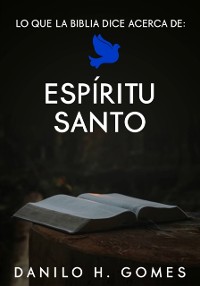 Cover Lo que la Biblia dice acerca de: Espíritu Santo