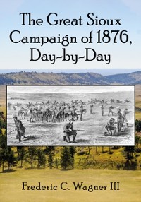Cover Great Sioux Campaign of 1876, Day-by-Day