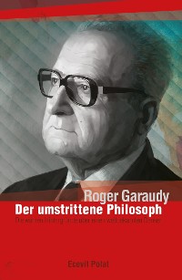 Cover Roger Garaudy - Der umstrittene Philosoph