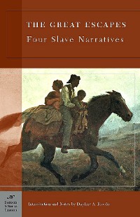 Cover The Great Escapes: Four Slave Narratives (Barnes & Noble Classics Series)