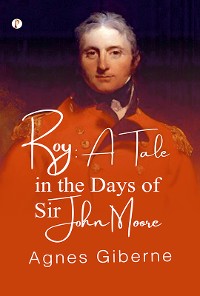 Cover Roy: A tale in the Days of Sir John Moore