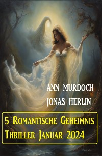 Cover 5 Romantische Geheimnis Thriller Januar 2024