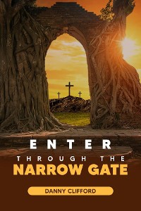 Cover Enter Through The Narrow Gate