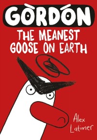 Cover Gordon the Meanest Goose on Earth