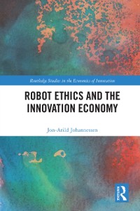 Cover Robot Ethics and the Innovation Economy