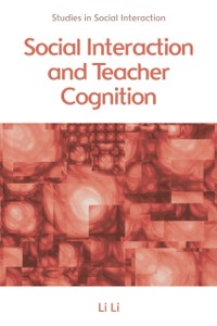 Cover Social Interaction and Teacher Cognition