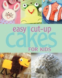 Cover Easy Cut-up Cakes for Kids