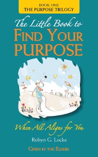 Cover The Little Book to Find Your Purpose