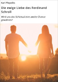 Cover Die ewige Liebe des Ferdinand Schroll