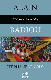 Cover Alain Badiou - Vivir como inmortales