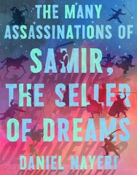 Cover The Many Assassinations of Samir, the Seller of Dreams