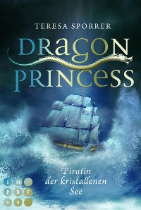 Cover Dragon Princess: Piratin der kristallenen See (Bonusgeschichte inklusive XXL-Leseprobe zur Reihe)