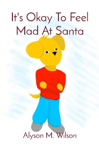 Cover It's Okay To Feel Mad At Santa