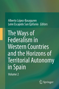Cover The Ways of Federalism in Western Countries and the Horizons of Territorial Autonomy in Spain