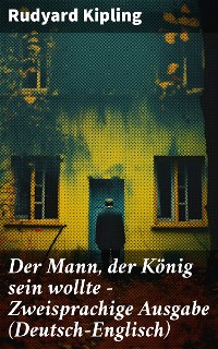 Cover Der Mann, der König sein wollte - Zweisprachige Ausgabe (Deutsch-Englisch)