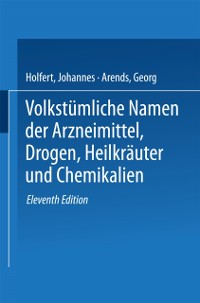 Cover Volkstümliche Namen der Arzneimittel, Drogen, Heilkräuter und Chemikalien