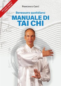 Cover Benessere Quotidiano. Manuale di Tai Chi - Include Forma 6