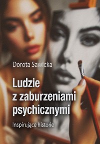 Cover Ludzie z zaburzeniami psychicznymi Inspirujące historie