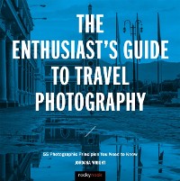 Cover Enthusiast's Guide to Travel Photography