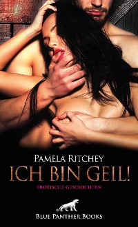 Cover Ich bin geil! Erotische Geschichten