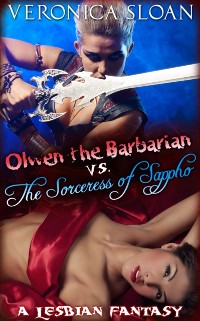 Cover Olwen the Barbarian vs. The Sorceress of Sappho: A Lesbian Fantasy