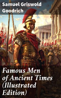 Cover Famous Men of Ancient Times (Illustrated Edition)