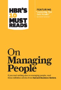 Cover HBR's 10 Must Reads on Managing People (with featured article "Leadership That Gets Results," by Daniel Goleman)