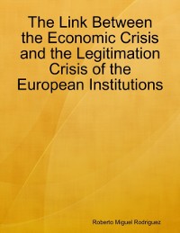 Cover Link Between the Economic Crisis and the Legitimation Crisis of the European Institutions