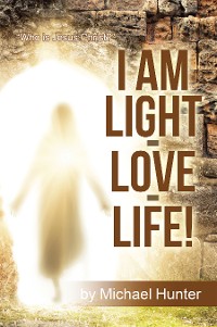 Cover I Am Light-Love-Life!