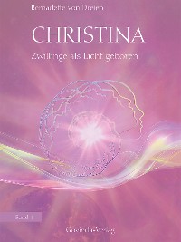 Cover Christina, Band 1: Zwillinge als Licht geboren