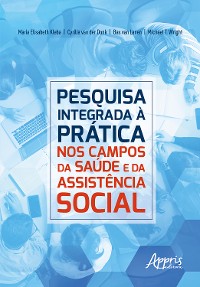 Cover Pesquisa Integrada a Prática: Nos Campos da Saúde e da Assistência Social