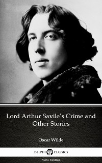 Cover Lord Arthur Savile’s Crime and Other Stories by Oscar Wilde (Illustrated)