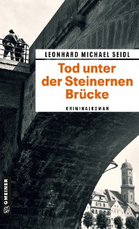 Cover Tod unter der Steinernen Brücke