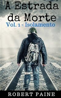 Cover A Estrada Da Morte: Vol. 1 - Isolamento