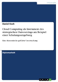 Cover Cloud Computing als Instrument des strategischen Outsourcings am Beispiel einer Schulungsumgebung