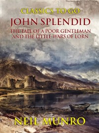 Cover John Splendid The Tale of a Poor Gentleman and the Little Wars of Lorn