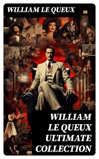 Cover WILLIAM LE QUEUX Ultimate Collection