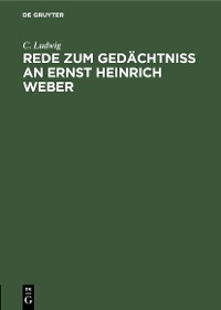 Cover Rede zum Gedächtniss an Ernst Heinrich Weber