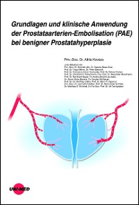 Cover Grundlagen und klinische Anwendung der Prostataarterien-Embolisation (PAE) bei benigner Prostatahyperplasie