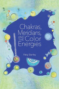 Cover Chakras, Meridians, and the Color Energies