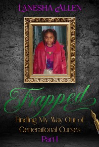 Cover Trapped: Finding My Way Out of Generational Curses Part 1