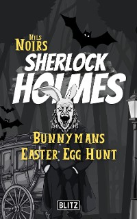 Cover Bunnymans Easter Egg Hunt (Nils Noirs Sherlock Holmes 13)